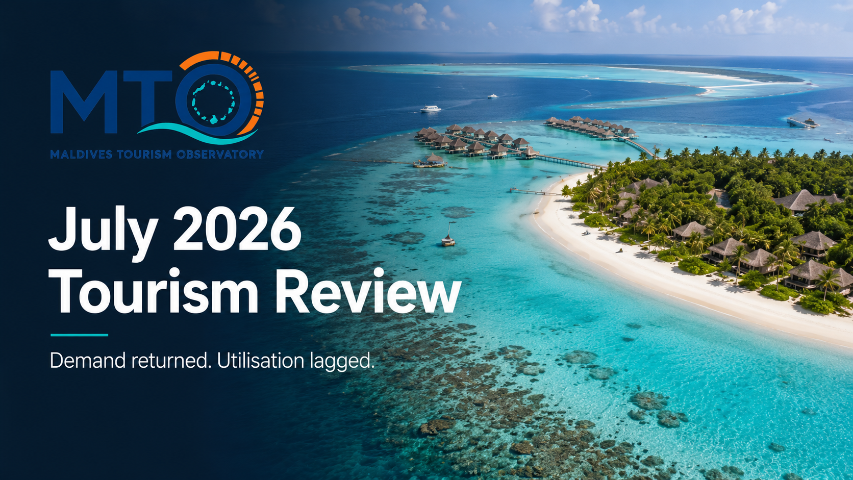 July 2026 Tourism Review: The Visitors Returned, but Utilisation Did Not